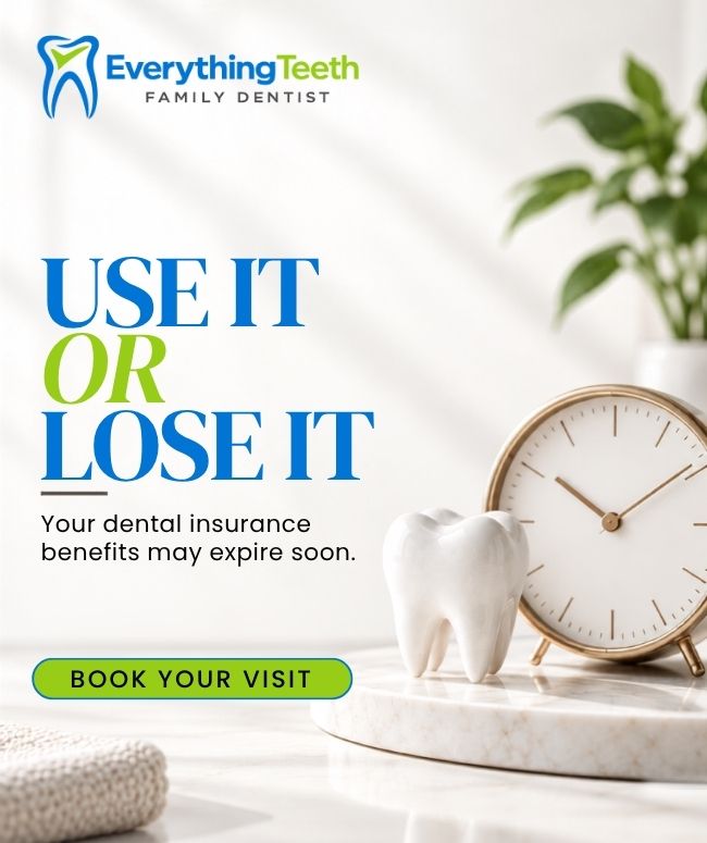 Reap your dental benefits before its too late!